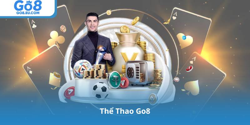 Thể Thao Go8 – Sân Chơi Cá Cược Uy Tín, Tỷ Lệ Kèo Cao Nhất Hiện Nay