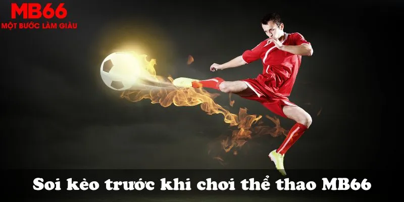 Soi kèo trước khi chơi thể thao MB66