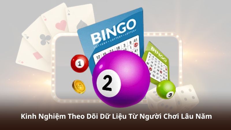 Kinh Nghiệm Theo Dõi Dữ Liệu Từ Người Chơi Lâu Năm