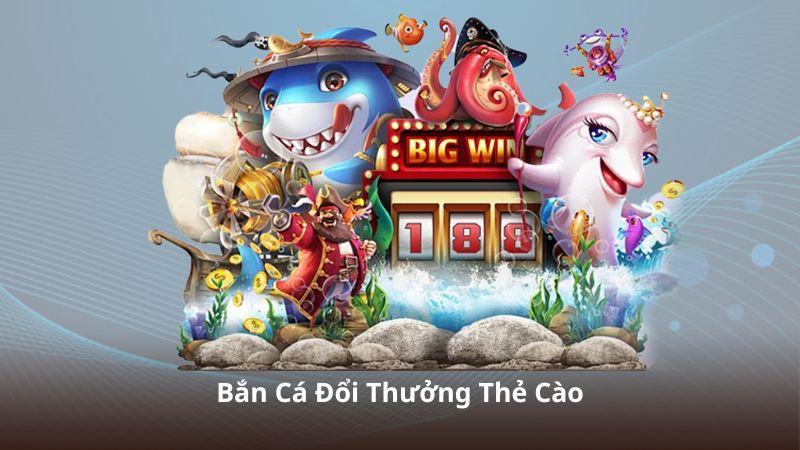 Bắn Cá Đổi Thưởng Thẻ Cào – Thử Tài Săn Boss, Nhận Quà Liên Tục