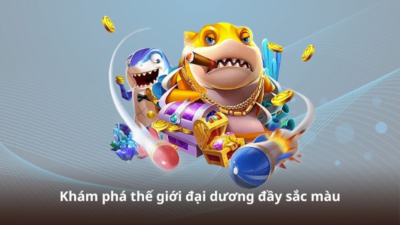 Khám phá thế giới đại dương đầy sắc màu